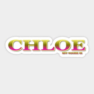 CHLOE. MY NAME IS CHLOE. SAMER BRASIL Sticker